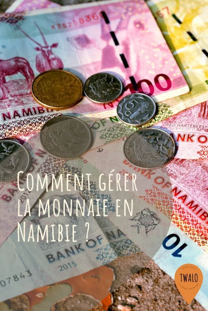 Comment gérer la monnaie en Namibie ?
